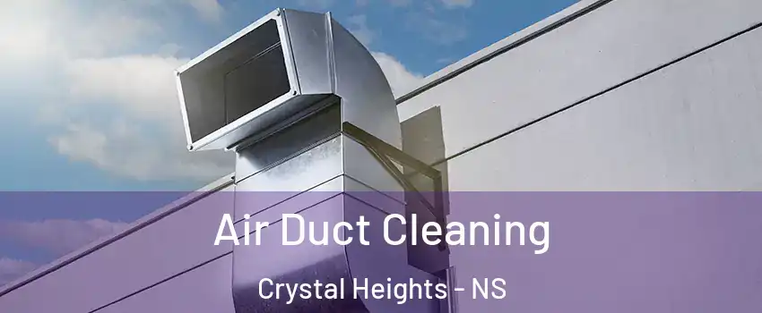 Air Duct Cleaning Crystal Heights - NS