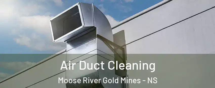 Air Duct Cleaning Moose River Gold Mines - NS