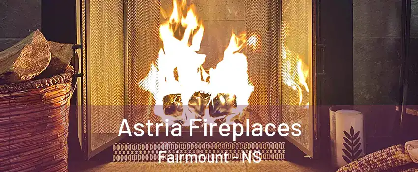 Astria Fireplaces Fairmount - NS