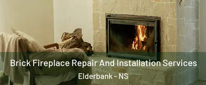 Brick Fireplace Repair And Installation Services Elderbank - NS
