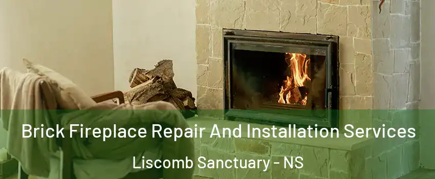 Brick Fireplace Repair And Installation Services Liscomb Sanctuary - NS