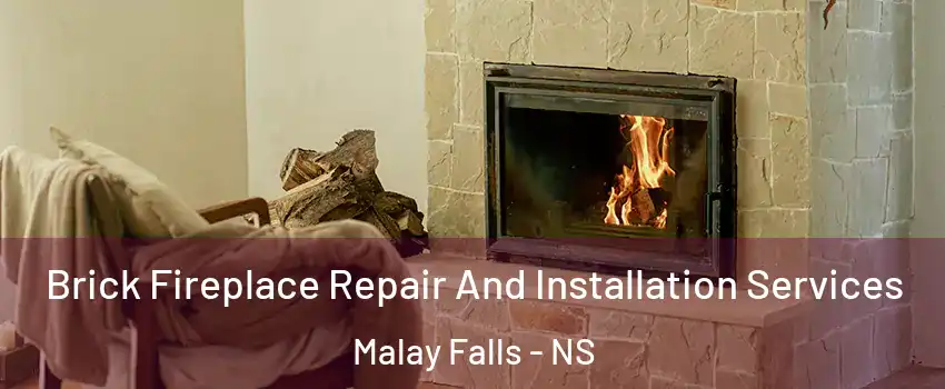 Brick Fireplace Repair And Installation Services Malay Falls - NS