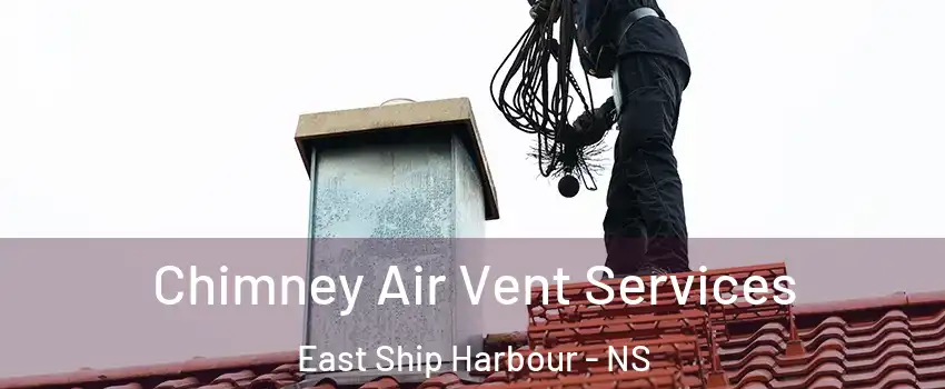 Chimney Air Vent Services East Ship Harbour - NS