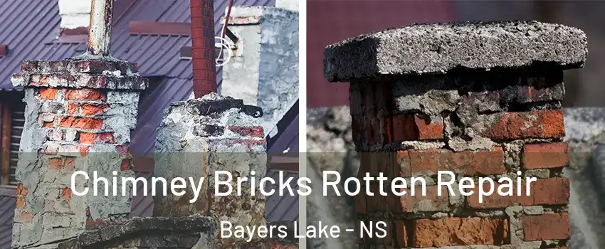 Chimney Bricks Rotten Repair Bayers Lake - NS