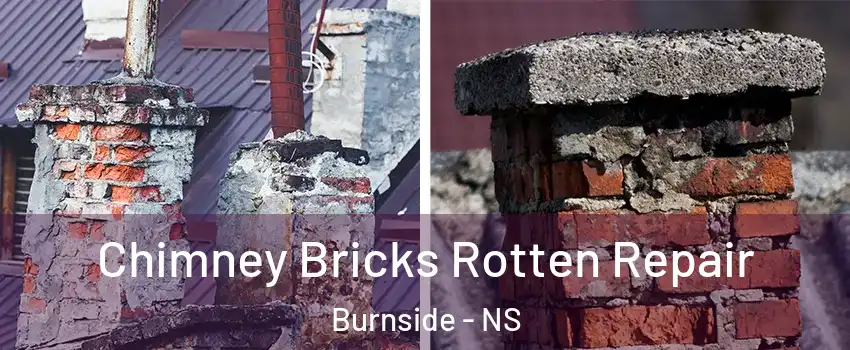 Chimney Bricks Rotten Repair Burnside - NS