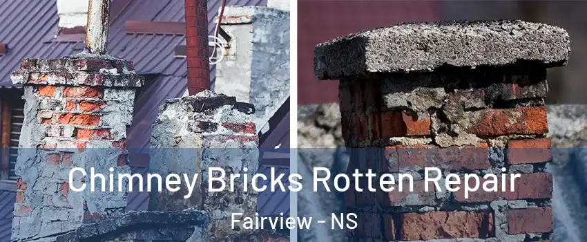 Chimney Bricks Rotten Repair Fairview - NS