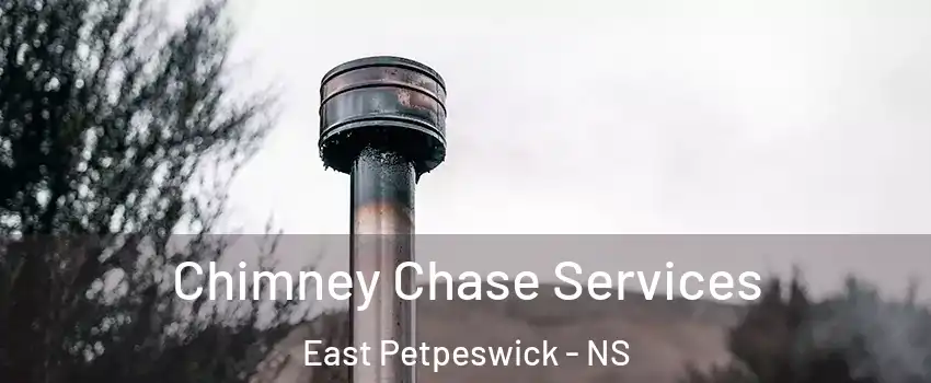 Chimney Chase Services East Petpeswick - NS