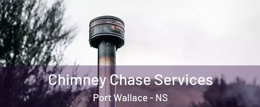 Chimney Chase Services Port Wallace - NS