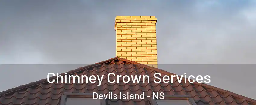 Chimney Crown Services Devils Island - NS