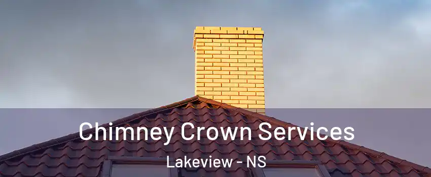 Chimney Crown Services Lakeview - NS
