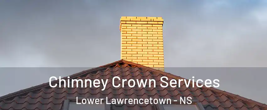 Chimney Crown Services Lower Lawrencetown - NS