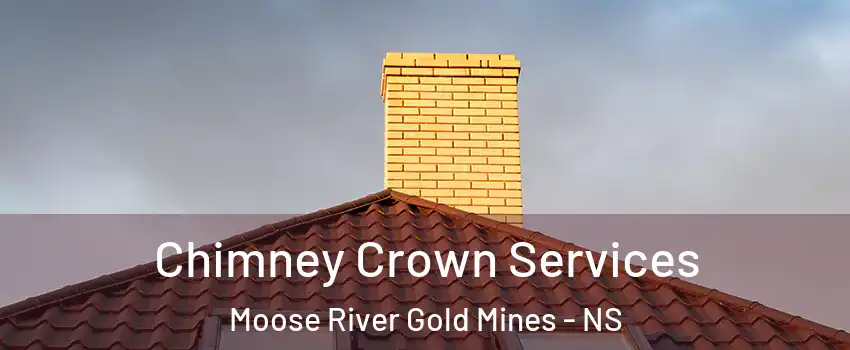 Chimney Crown Services Moose River Gold Mines - NS