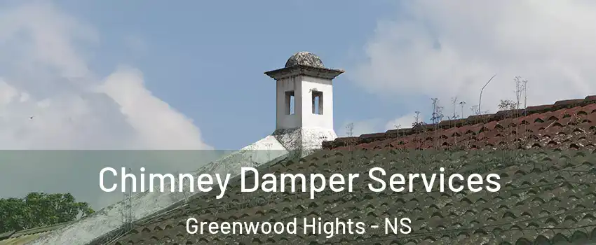 Chimney Damper Services Greenwood Hights - NS