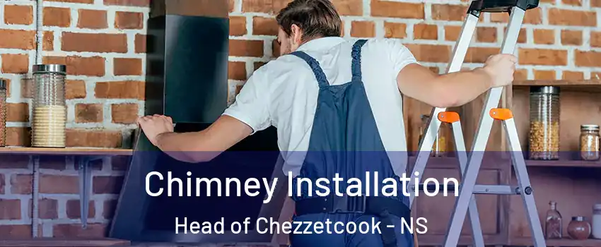 Chimney Installation Head of Chezzetcook - NS