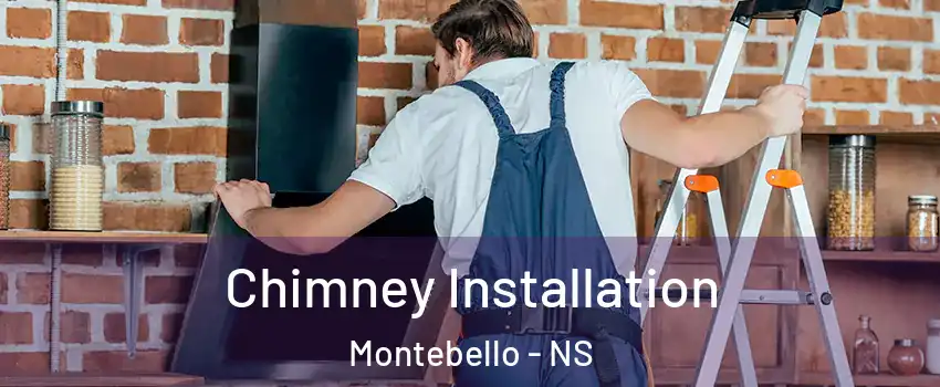 Chimney Installation Montebello - NS