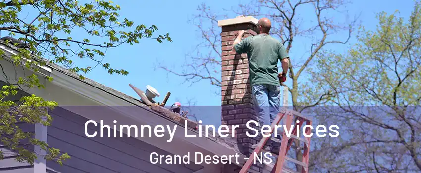 Chimney Liner Services Grand Desert - NS