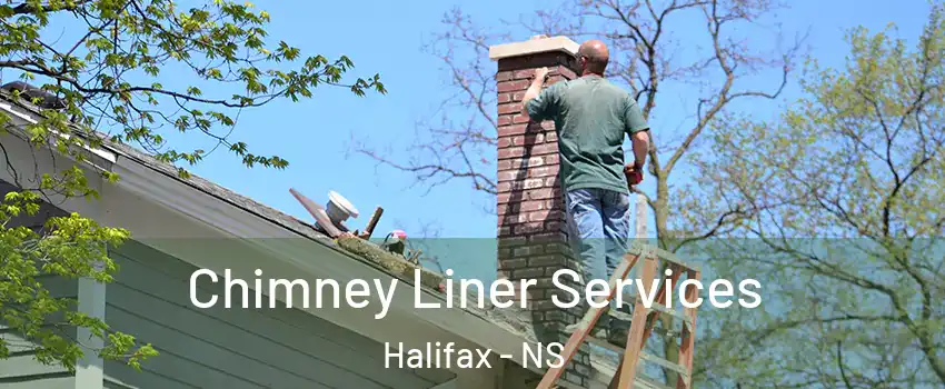 Chimney Liner Services Halifax - NS
