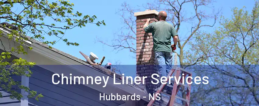 Chimney Liner Services Hubbards - NS