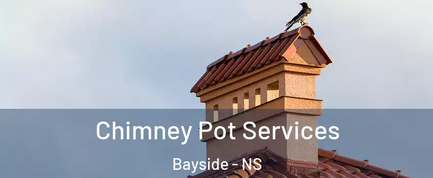 Chimney Pot Services Bayside - NS