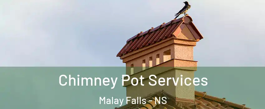 Chimney Pot Services Malay Falls - NS