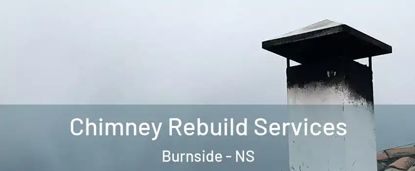 Chimney Rebuild Services Burnside - NS