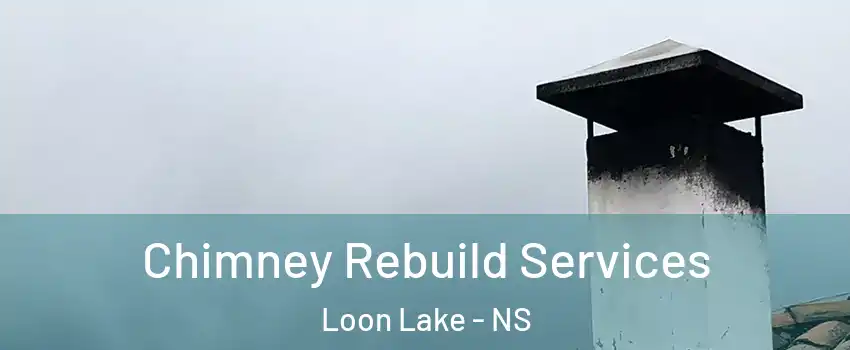 Chimney Rebuild Services Loon Lake - NS