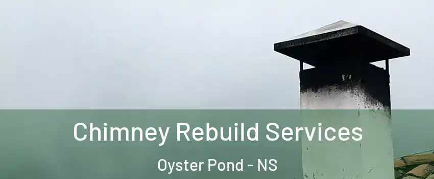 Chimney Rebuild Services Oyster Pond - NS