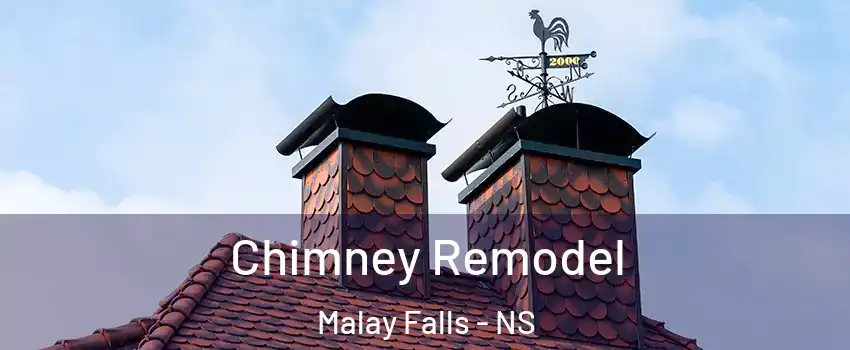 Chimney Remodel Malay Falls - NS