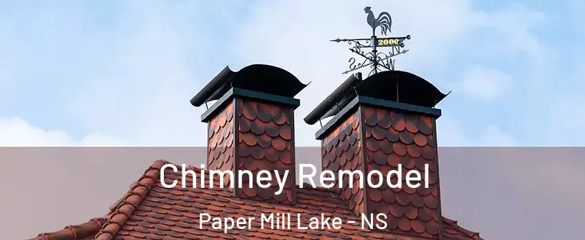 Chimney Remodel Paper Mill Lake - NS