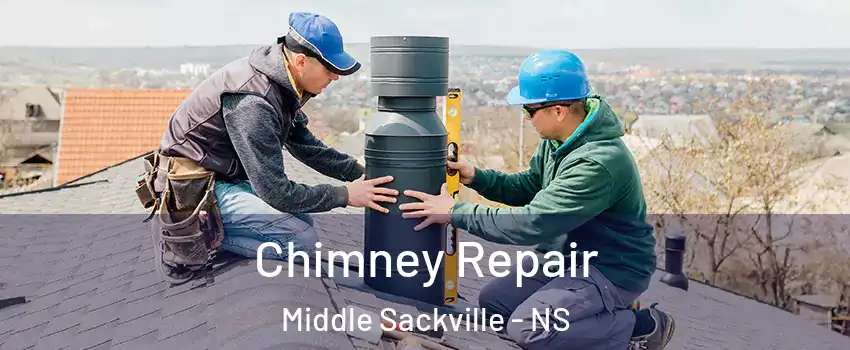 Chimney Repair Middle Sackville - NS