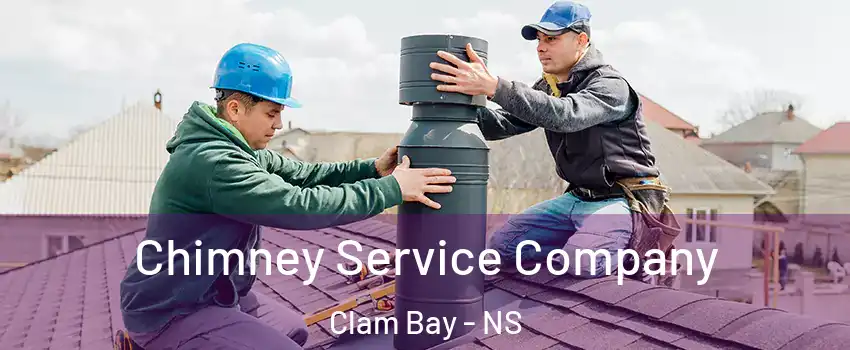 Chimney Service Company Clam Bay - NS