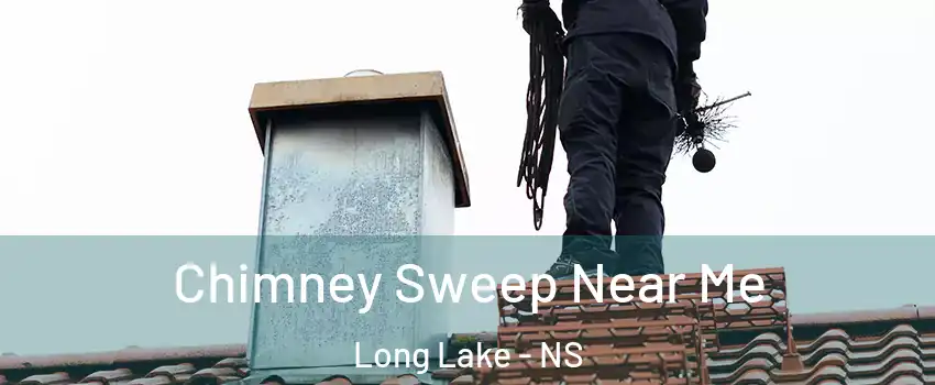Chimney Sweep Near Me Long Lake - NS