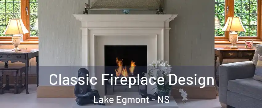 Classic Fireplace Design Lake Egmont - NS