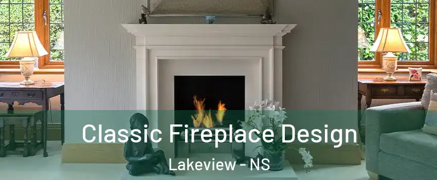 Classic Fireplace Design Lakeview - NS