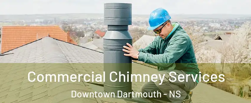 Commercial Chimney Services Downtown Dartmouth - NS