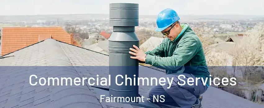 Commercial Chimney Services Fairmount - NS