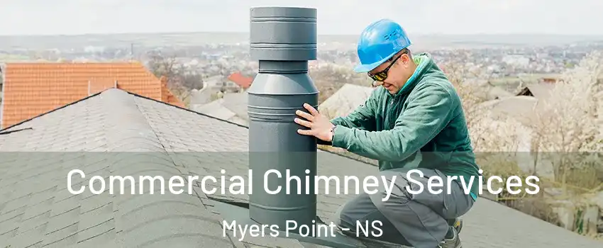 Commercial Chimney Services Myers Point - NS