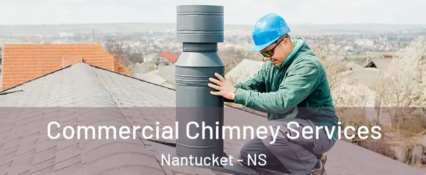Commercial Chimney Services Nantucket - NS