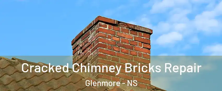 Cracked Chimney Bricks Repair Glenmore - NS