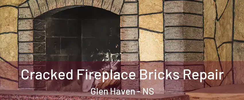 Cracked Fireplace Bricks Repair Glen Haven - NS