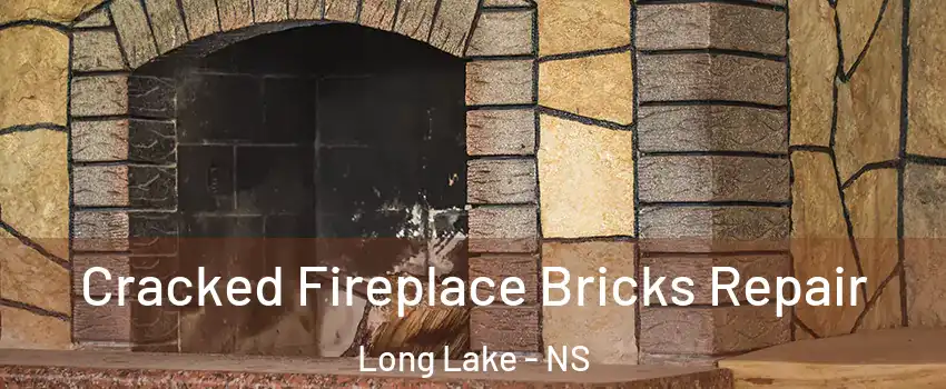 Cracked Fireplace Bricks Repair Long Lake - NS