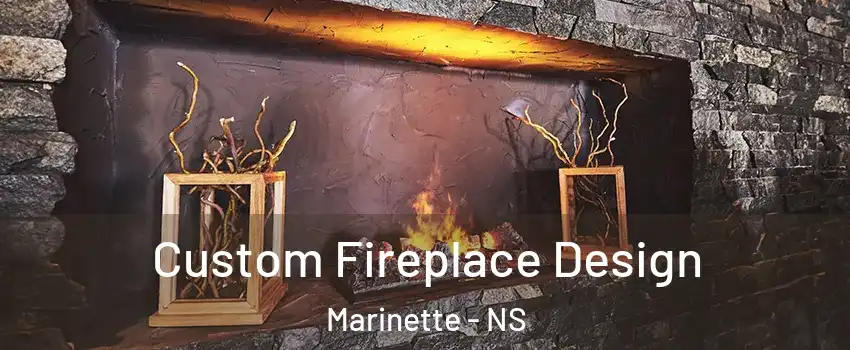 Custom Fireplace Design Marinette - NS