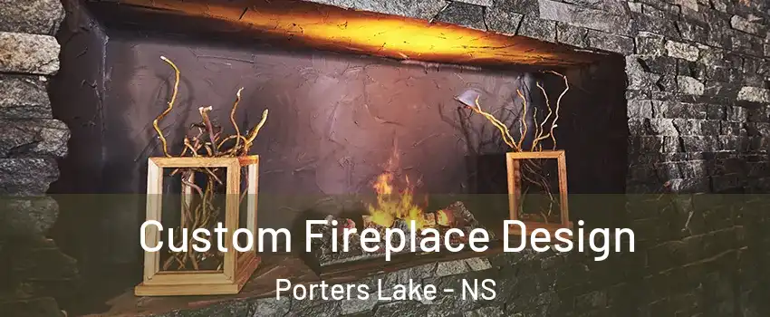 Custom Fireplace Design Porters Lake - NS