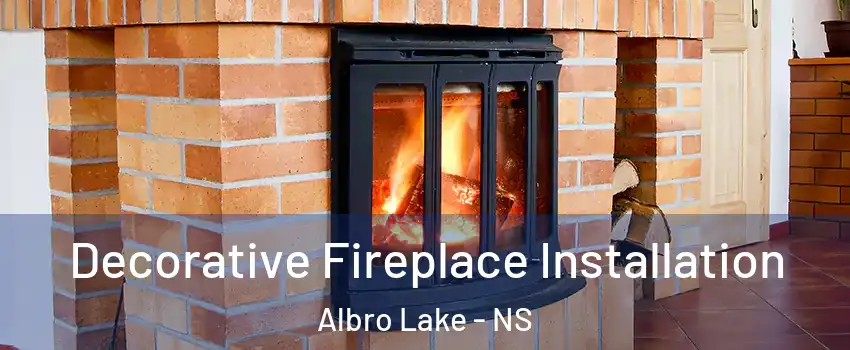 Decorative Fireplace Installation Albro Lake - NS