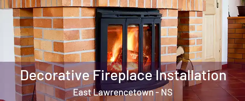Decorative Fireplace Installation East Lawrencetown - NS
