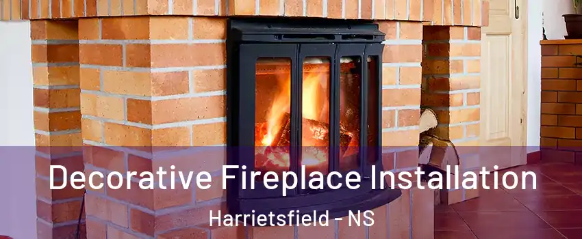 Decorative Fireplace Installation Harrietsfield - NS
