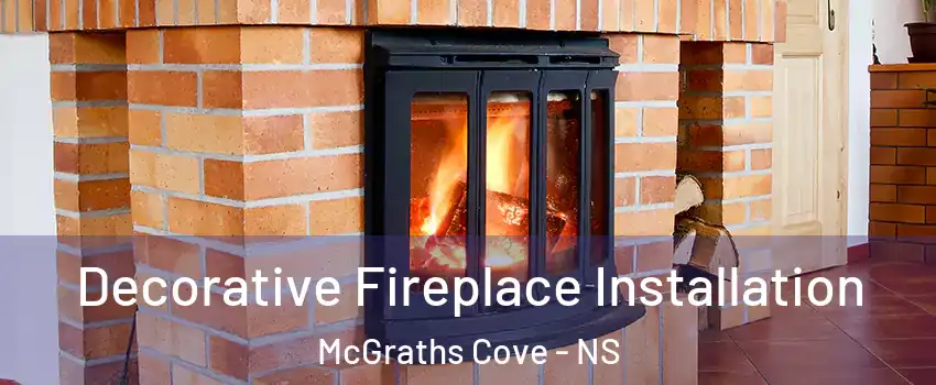 Decorative Fireplace Installation McGraths Cove - NS