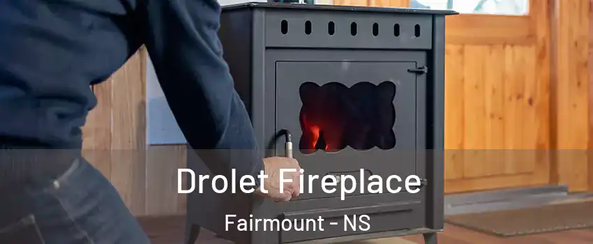 Drolet Fireplace Fairmount - NS