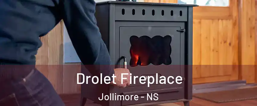 Drolet Fireplace Jollimore - NS