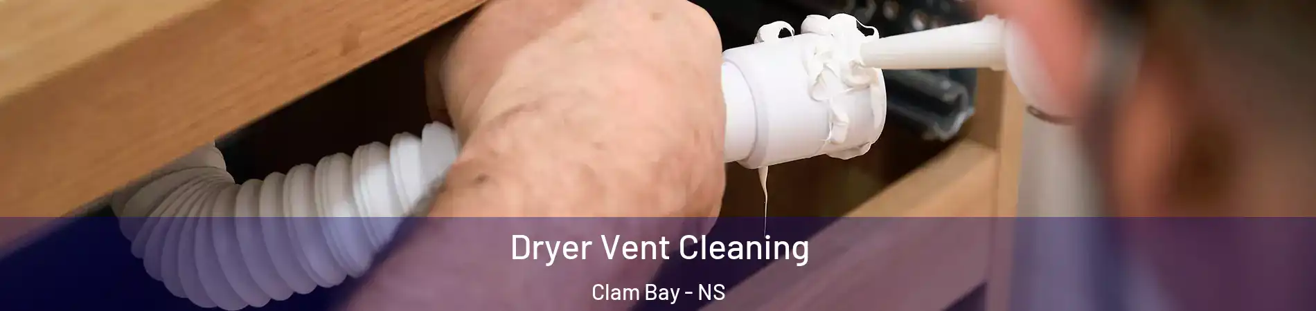Dryer Vent Cleaning Clam Bay - NS